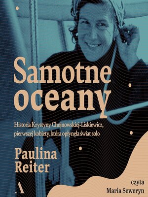 cover image of Samotne oceany. Historia Krystyny Chojnowskiej-Liskiewicz
